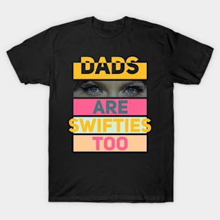 Dads Are Swifties Too // V2 T-Shirt